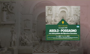 11 maggio – Gita culturale Asolo e Possagno